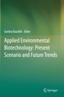 Applied Environmental Biotechnology: Present Scenario and Future Trends