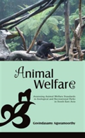 Animal Welfare: Assessing Animal Welfare Standards in Zoological and Recreational Parks in South East Asia