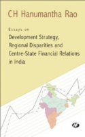 Essays on Development Strategy, Regional Disparities and Centre State Financial Relations in India