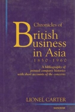 Chronicles of British Business in Asia 1850-1960