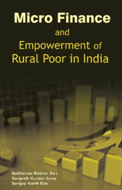 Micro Finance & Empowerment of Rural Poor in India