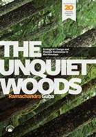 Unquiet Woods Ecological Change and Peasant Resistance in the Himalaya