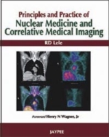 Principles and Practice of Nuclear Medicine and Correlative Medical Imaging