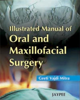 Illustrated Manual of Oral and Maxillofacial Surgery