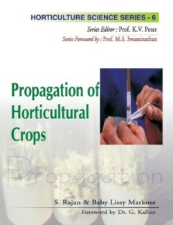 Propagation of Horticultural Crops: Vol 06 Horticulture Science Series