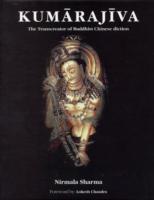 Kumarajiva: The Transcreator Of Buddhist Chinese Diction