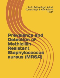 Prevalence and Detection of Methicillin Resistant Staphylococcus aureus (MRSA)