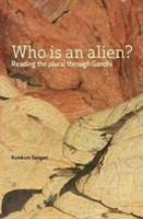 Who Is an Alien? – Reading the Plural Through Gandhi