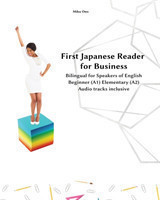 First Japanese Reader for Business Bilingual for Speakers of English Beginner (A1) Elementary (A2)