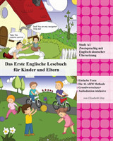 Erste Englische Lesebuch für Kinder und Eltern Stufe A1 Zweisprachig mit Englisch-deutscher UEbersetzung