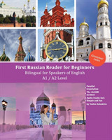 First Russian Reader for Beginners Bilingual for Speakers of English A1 / A2 Level