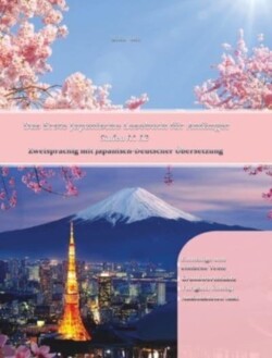Erste Japanische Lesebuch für Anfänger Stufen A1 A2 Zweisprachig mit Japanisch-deutscher UEbersetzung