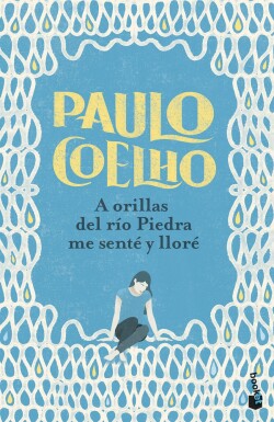 A orillas del río Piedra me senté y lloré