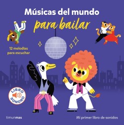 Músicas del mundo para bailar. Mi primer libro de sonidos