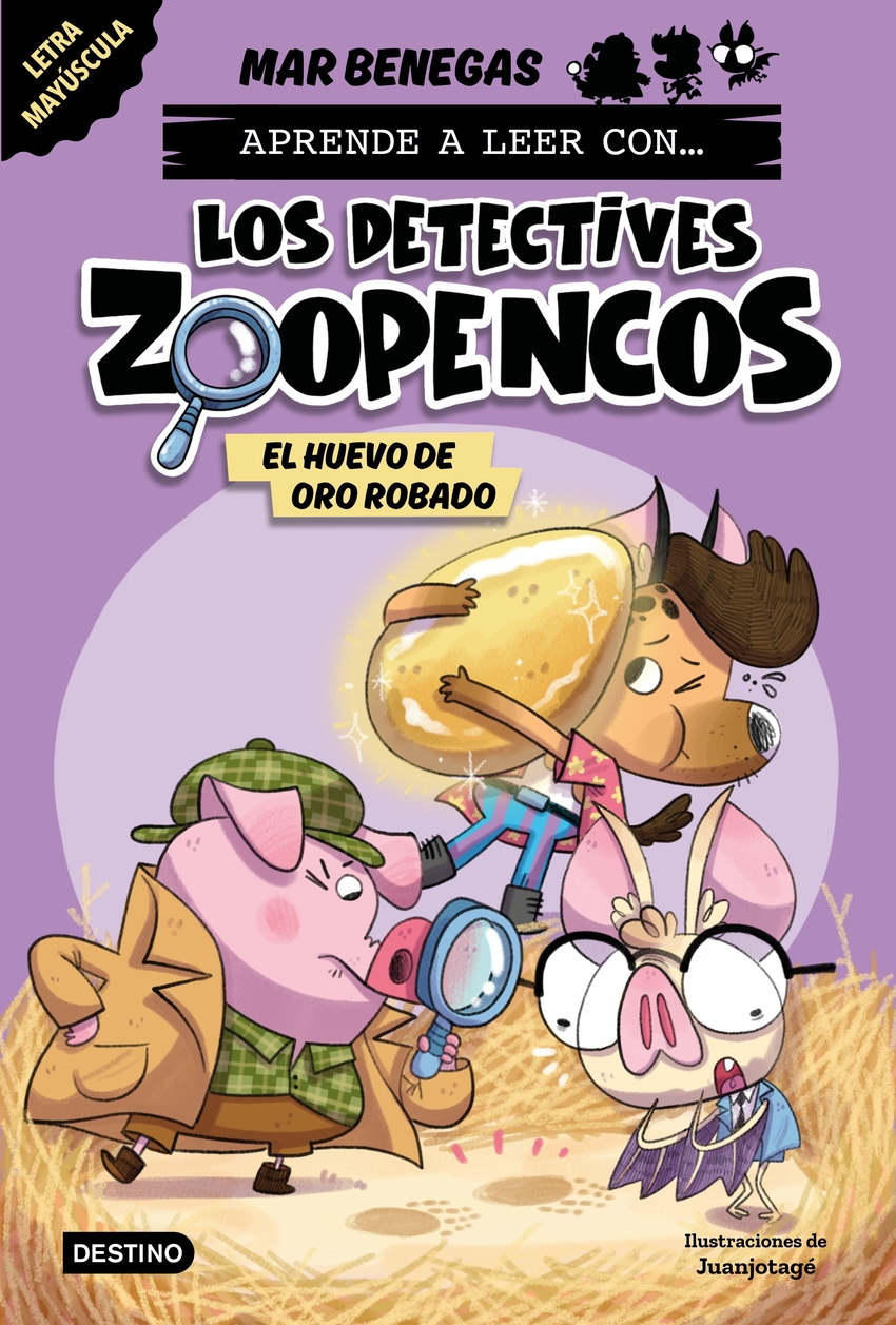 Aprender a leer con... ¡Los Detectives Zoopencos! 2. El huevo de oro robado