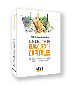 Los delitos de blanqueo de capitales. Una reducción sobre tres pilares a la luz de la jurisprudencia