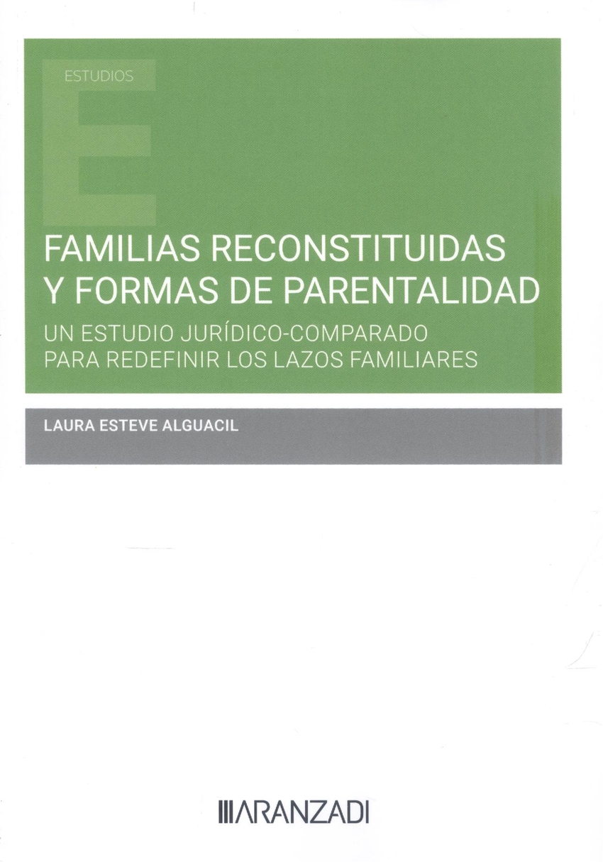 FAMILIAS RECONSTITUIDAS Y FORMAS DE PARENTALIDAD UN ESTUDIO JURÍDICO-COMPARADO PARA REDIFINIR LOS LAZOS FAMILIARES