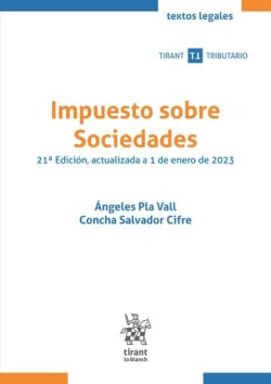 Impuesto sobre Sociedades 21ª Edición, actualizada a 1 de enero de 2023