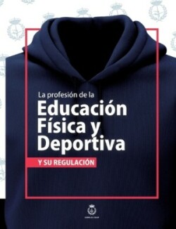 profesión de la Educación Física y Deportiva y su regulación