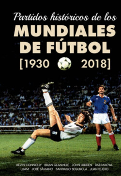 Partidos Históricos de los Mundiales de Fútbol (1930-2018)