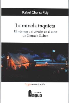 LA MIRADA INQUIETA. EL WESTERN Y EL THRILLER EN EL CINE DE GONZAL