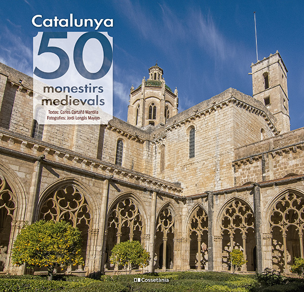 Catalunya: 50 monestirs medievals