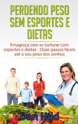 Perdendo peso sem esportes e dietas