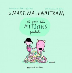 LA MARTINA I L'ANITRAM AL PAÍS DELS MITJONS PERDUTS