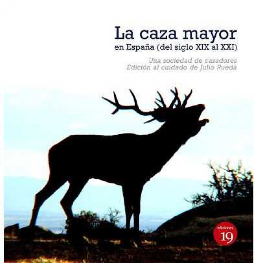 CAZA MAYOR EN ESPAÑA DEL SIGLO XIX AL XXI