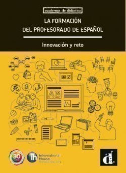 Cuadernos de didactica La formacion del profesorado de espanol. Innovaci\