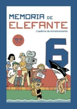 Memoria de elefante 6: cuaderno de entretenimiento