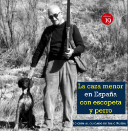 La caza menor con escopeta y perro (en la España del siglo XIX al XXI