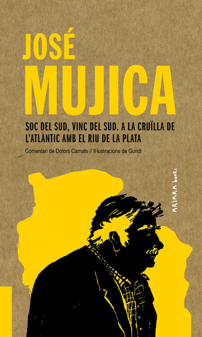José Mujica: Soc del Sud, vinc del Sud. A la cruïlla de l'Atlánti