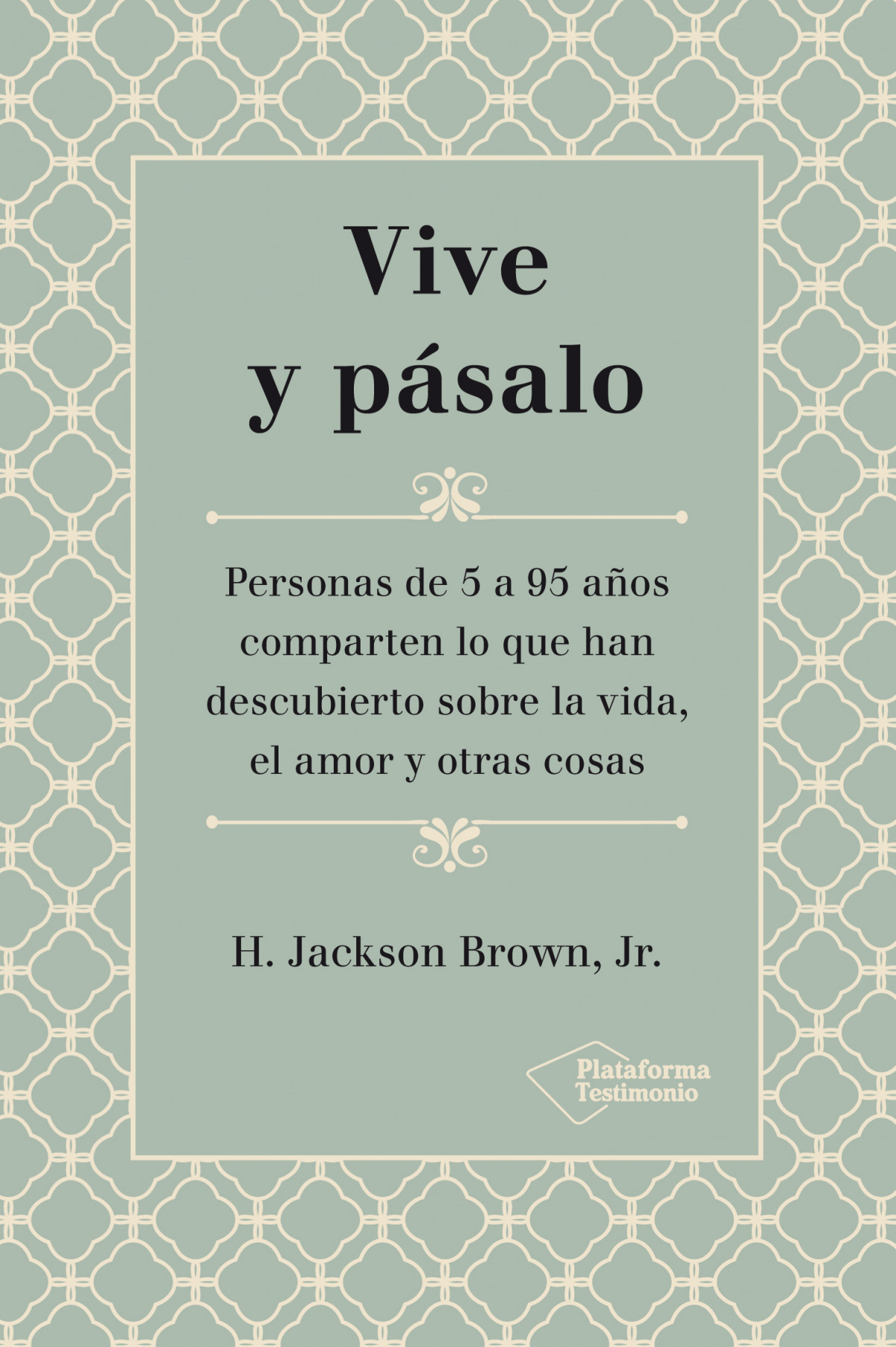 Vive y pásalo