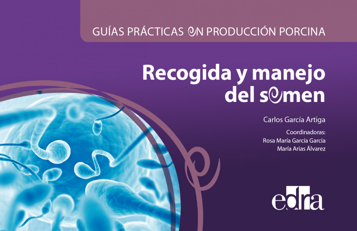 GUÍAS PRÁCTICAS EN PRODUCCIÓN PORCINA.RECOGIDA MANEJO SEMEN