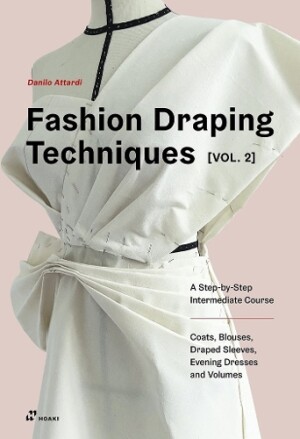 Fashion Draping Techniques, Vol. 2