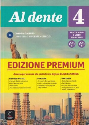 Al dente 4 PREMIUM Libro dello studente + esercizi + online audio + video. B2 Libro dello studente + Esercizi 4 EDIZIONE PREMIUM