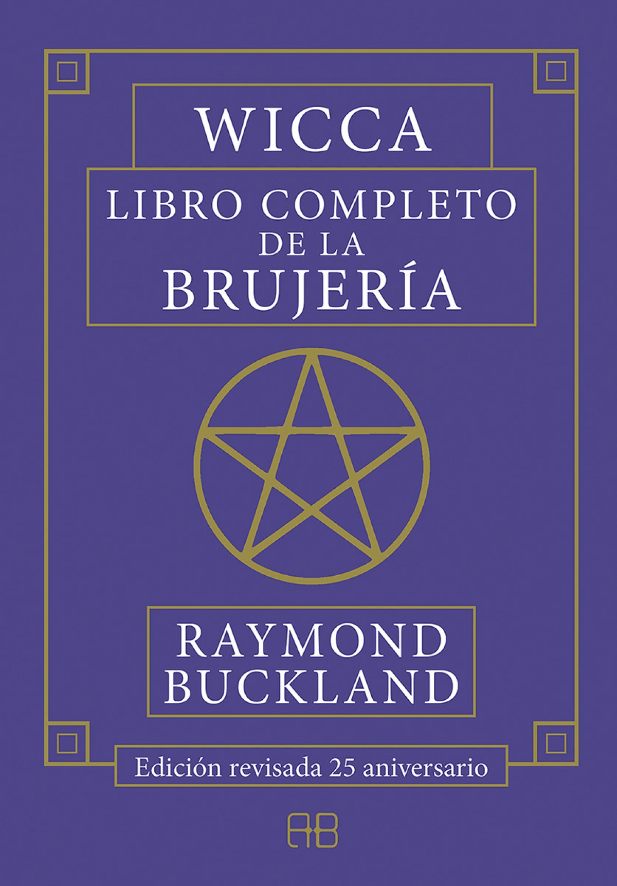 WICCA. LIBRO COMPLETO DE LA BRUJERÍA