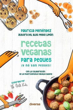 RECETAS VEGANAS PARA PEQUES ¡Y NO TAN PEQUES!