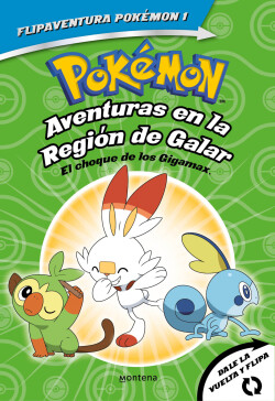 Pokémon. Aventuras en la Región Galar. El choque de los Gigamax + Aventuras en la Región Alola. El combate por el crista (FlipAventura Pokémon)