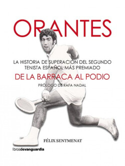 Orantes: De la barraca al podio