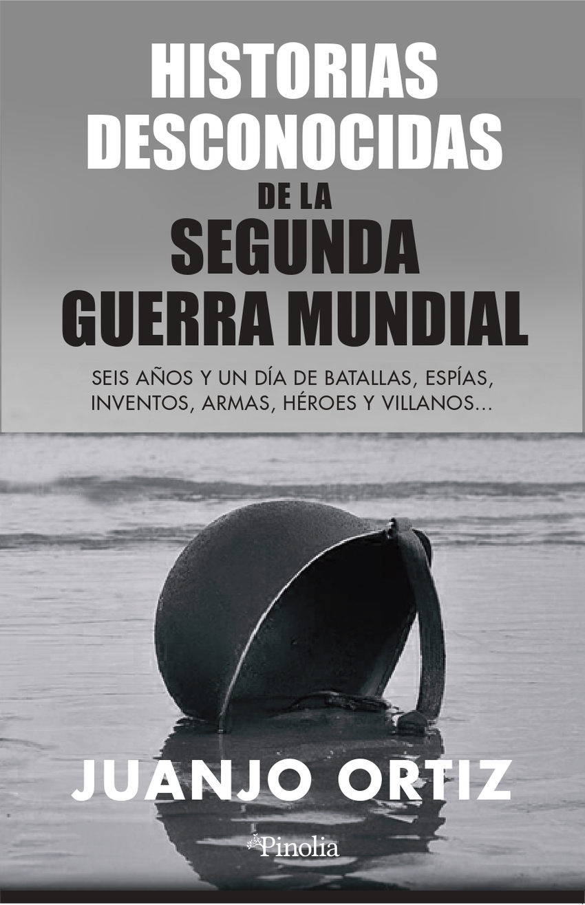 Historias desconocidas de la Segunda Guerra Mundial