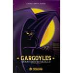 GARGOYLES UN UNIVERSO MITOLÓGICO