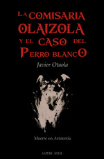 La comisaria Olaizola y el caso del perro blanco