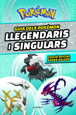 Guia dels Pokémon llegendaris i singulars: Edició oficial súper deluxe (Col·lecció Pokémon)