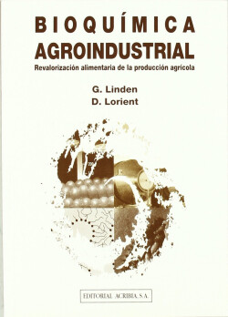 BIOQUÍMICA AGROINDUSTRIAL: REVALORIZACIÓN ALIMENTARIA DE LA PRODUCCIÓN AGRÍCOLA