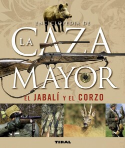 Enciclopedia de la caza mayor, el jabalí y el corzo