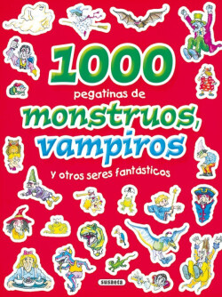 1000 Pegatinas de monstruos, vampiros y otros seres fantásticos (1000 Pegatinas)