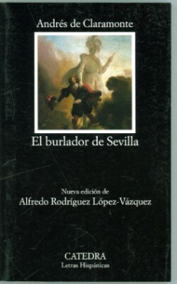 El burlador de Sevilla o El convidado de piedra