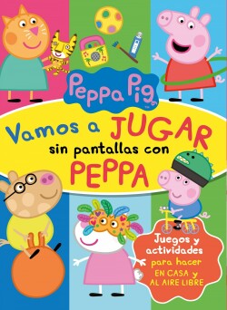 Vamos a jugar sin pantallas con Peppa (Peppa Pig. Actividades)